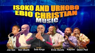 Solo Kings, Evis Osiota, Kaycee, Queen Paul, Sam Ubuefe &amp; Joe Sax | Isoko &amp; Urhobo Christian Music