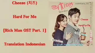 CHEEZE (치즈) – Hard For Me Lyrics HAN-ROM-INDO Rich Man OST Part. 1