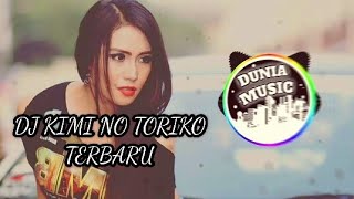 DJ KIMI NO TORIKO VIRAL TIKTOK | FULL BASS 2020 by nofin asia Terbaru