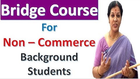 "Bridge Course"  For Non – Commerce Background Students