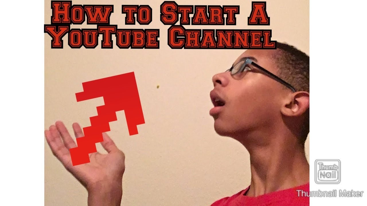 How to Start A YouTube Channel - YouTube