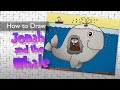 How to Draw Jonah and the Whale ✝️ the Bible ✝️ Art for Kids 🎨  Frazier Tales 🎨