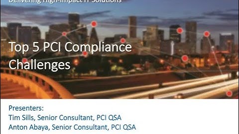 PCI QSA Discussion: How to Overcome the Top 5 PCI Challenges