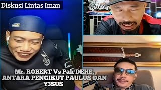 Mr. ROBERT Vs Pak DEHE, ANTARA PENGIKUT PAULUS DAN PENGIKUT YESUS 