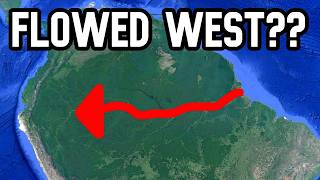 The Amazon used to flow WEST?