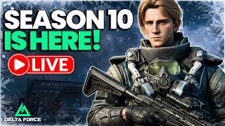 Delta Force Season 10 IS HERE Livestream 🔥! 🔴 First Impressions & Grinding Unlocks 🫡