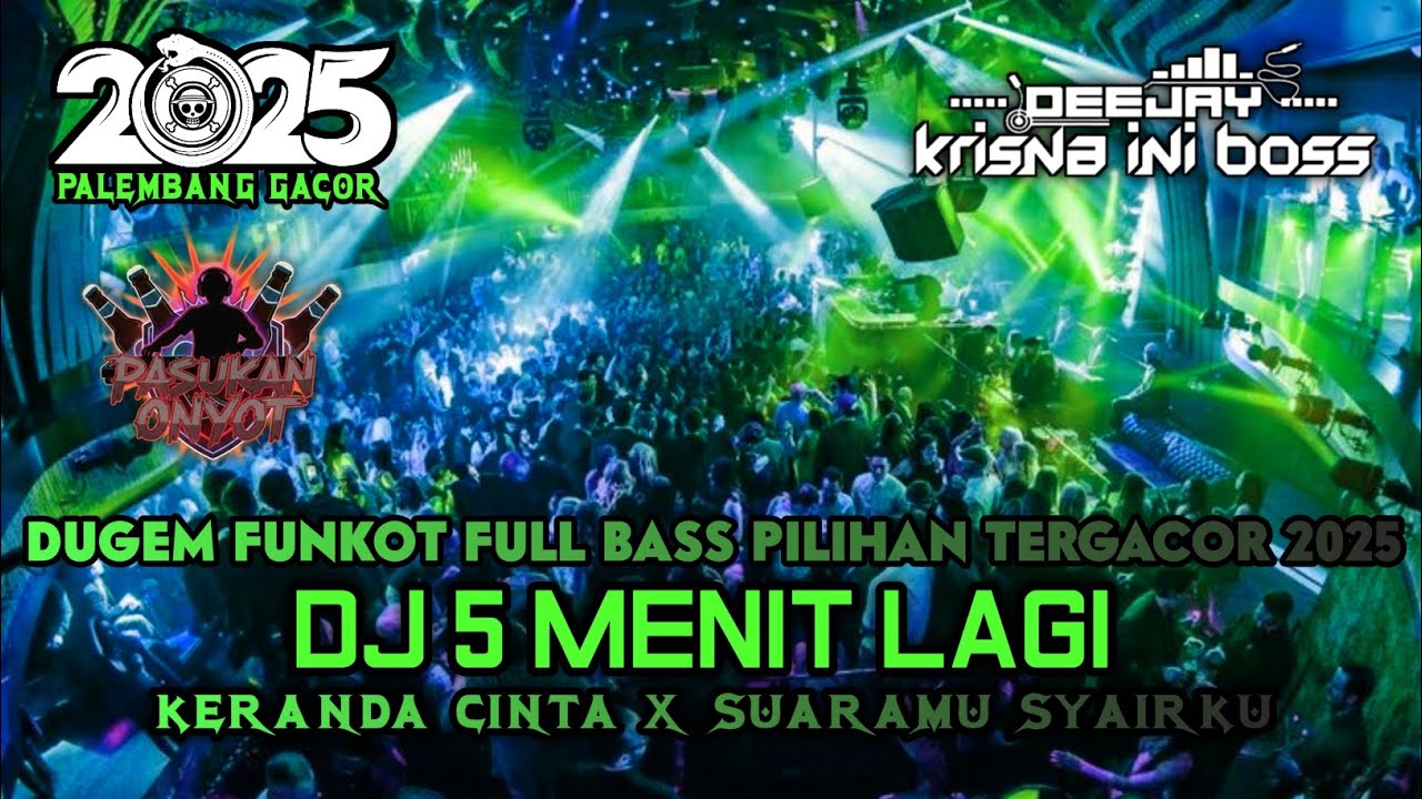 DUGEM FUNKOT FULL BASS PILIHAN TERGACOR 2025‼️DJ 5 MENIT LAGI X KERANDA CINTA X SUARAMU SYAIRKU