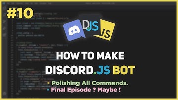 [Old] Discord.JS Bot Making | Basic Commands | Episode 10 | Polishing All Commands | Final Episode