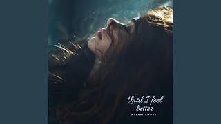 Until I feel better - MiyaVi Amore