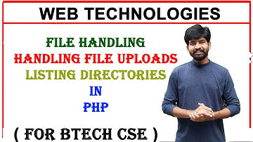 file handling, fopen, fread,fwrite,fclose,unlink, handling file uploads, listing directories in php