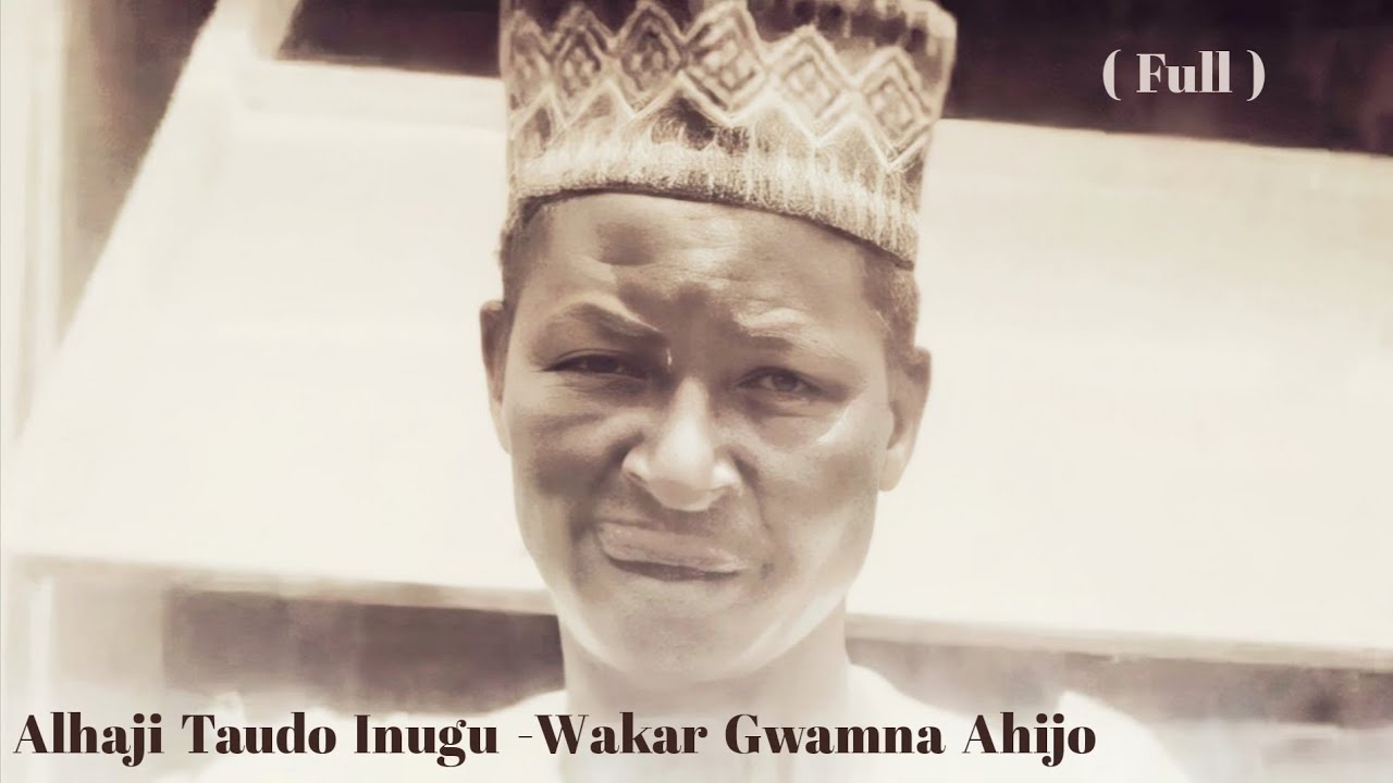Alhaji Taudo Inugu - Wakar Gwamna Ahijo  (Full)