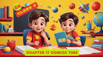 General Knowledge Class 3 | Chapter -17 Comics Time | EditOne International