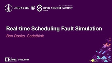Real-time Scheduling Fault Simulation - Ben Dooks, Codethink