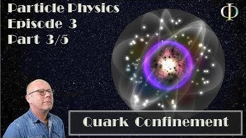 IB Physics - Particle Physics - Ep 03C: Quark confinement