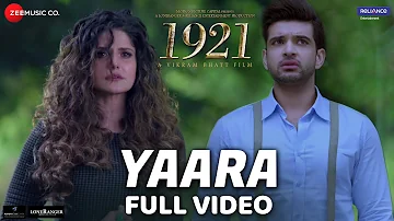 Yaara - Full Video | 1921 | Zareen Khan & Karan Kundrra | Arnab Dutta | Harish Sagane | Vikram Bhatt