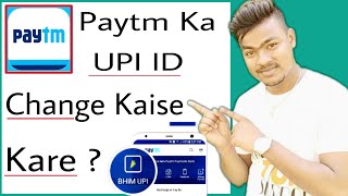 how to change paytm upi id | paytm ka upi id kaise change kare