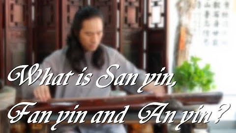 [ Guqin Basic Class - Lesson 10 ] What is San yin,  Fan yin and  An yin?