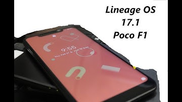 Install Lineage Os 17.1 for Poco F1