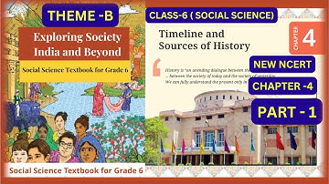 Timeline and Sources of History || Chapter 4 |Part-1| THEME B |Class 6 || Social Science | #class6th