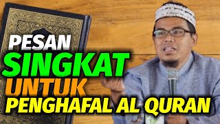 PESAN SINGKAT UNTUK PENGHAFAL AL QURAN ‼️ Ustadz Budi Ashari Lc.