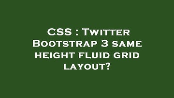 CSS : Twitter Bootstrap 3 same height fluid grid layout?