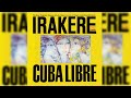 Irakere - Cuba Libre (Full Album Stream)