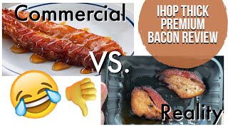 WTH iHOP?!/Premium iHop thick bacon review