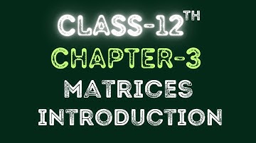 Class 12 | Introduction | Chapter 3 | Matrices | Full Explained | Maths | By Raja Babu