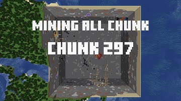 Mining all the chunks in Minecraft    (Chunk 297)