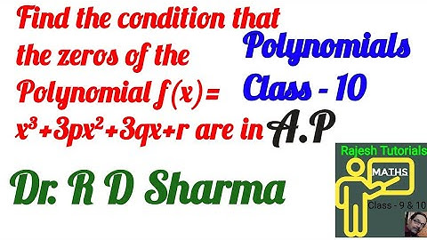 Condition - Zeros of f(x)=x³+3px²+3qx+r are in A P | Polynomial Class 10 | Dr. R D Sharma ( Maths )