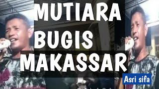 Mutiara Bugis Makassar - Asri sifa live Audio Acara Syukuran Rumah Bapak Irsan nuri Sahin