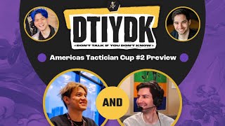 DTIYDK #47 - Set 11 Americas Tactician's Cup II Preview ft. Ramblinnn & Robinsongz