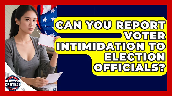 Can You Report Voter Intimidation To Election Officials? - Election Central Channel