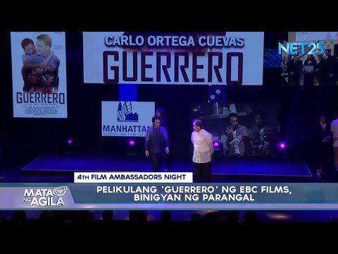 Pelikulang 'Guerrero' ng EBC Films, binigyan ng parangal sa 4th Film Ambassadors Night