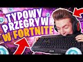 TYPOWY PRZEGRYW W FORTNITE !!!