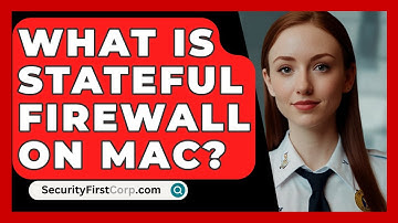 What Is Stateful Firewall On Mac? - SecurityFirstCorp.com