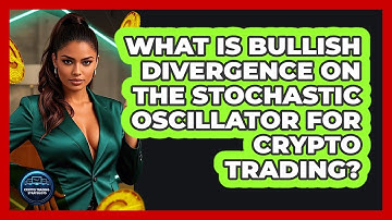 What Is Bullish Divergence On The Stochastic Oscillator For Crypto Trading?