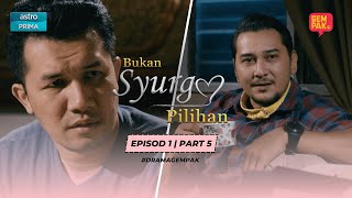 Bukan Syurga Pilihan -  Episod 1 | Part 5