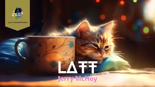 LATT. Jerry McHoy. Smooth jazz. Relaxing music | Jolly Gramophone!