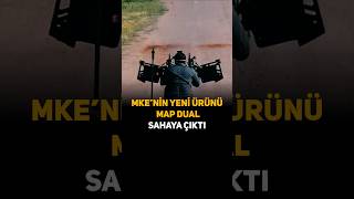 MKE MAP DUAL SAHAYA ÇIKTI - Türkiye Savunma Sanayi
