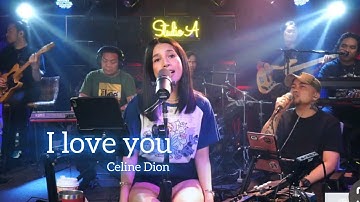 I LOVE YOU-CELINE DION I AILA SANTOS R2K BAND (COVER)