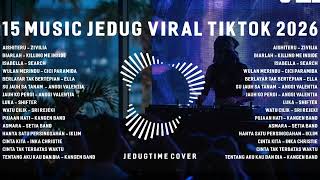 15 MUSIK JEDUG VIRAL TIKTOK 2026 - JEDUGTIME COVER