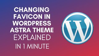 How To Change Favicon In WordPress Astra Theme (2025)