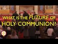 What is the Future of Holy Communion? | Greek Orthodox 101