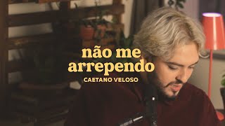 Não Me Arrependo - Caetano Veloso | versão cover
