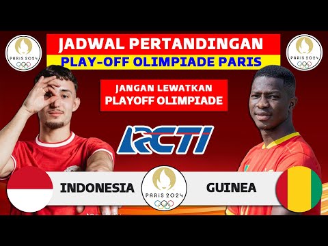 Jadwal Playoff Olimpiade Paris 2024 - Indonesia vs Guinea - Jadwal Timnas Indonesia Live RCTI