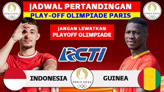 Jadwal Playoff Olimpiade Paris 2024 - Indonesia vs Guinea - Jadwal Timnas Indonesia Live RCTI