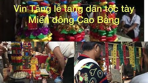#4 Lễ Vin Tâng đám mà người tày Miền Đông Cao Bằng|Văn Hoá&Cuộc Sông|#anhemtaynungtv