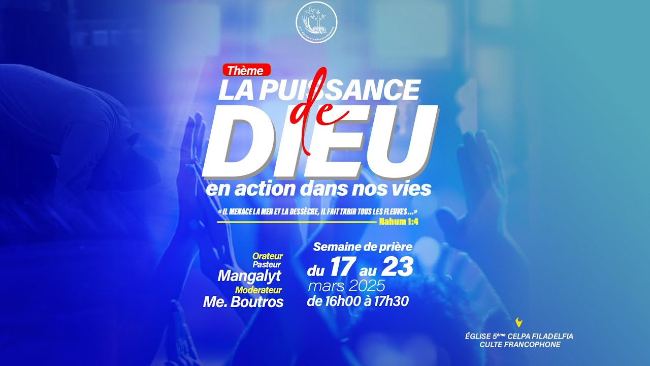 LIVE - SEMAINE DE PRIERE. LA PUISSANCE DE DIEU EN ACTION DANS NOS VIES ...