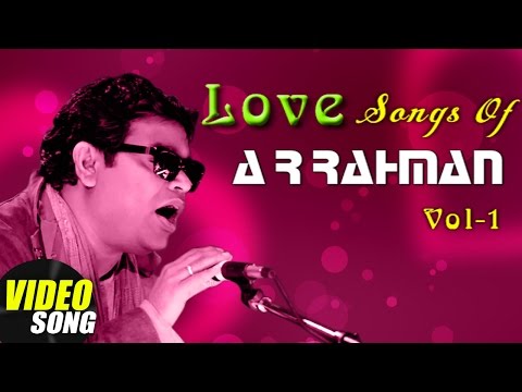 AR Rahman Top 10 Love songs | Tamil Movie Video Jukebox | Vol 1 | AR Rahman Melodies | Music Master